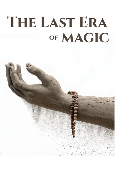 The Last Era of Magic [2025 Edition]