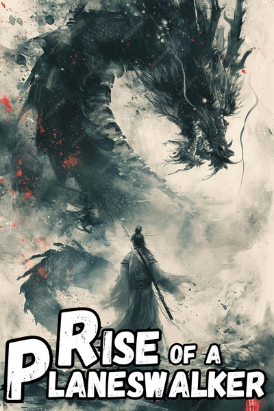 Rise of a Planeswalker [Xianxia][Isekai]