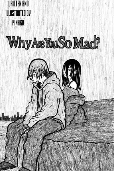 Why Are You So Mad?