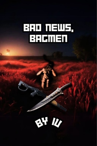 Bad News, Bagmen.