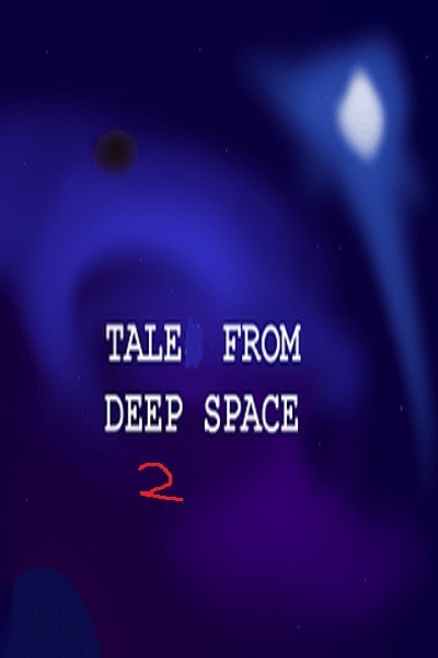 Tale From Deep Space 2
