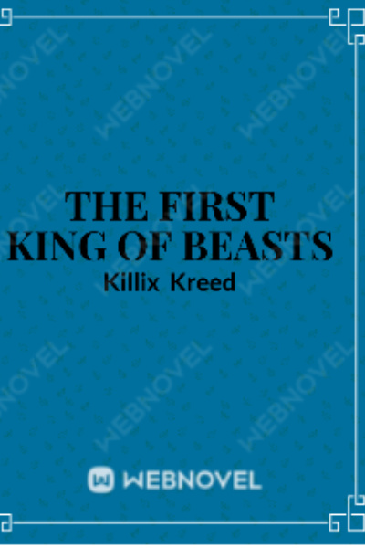 The First King of Beasts