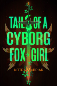Tails of a Cyborg Fox Girl - A Science Fantasy LitRPG