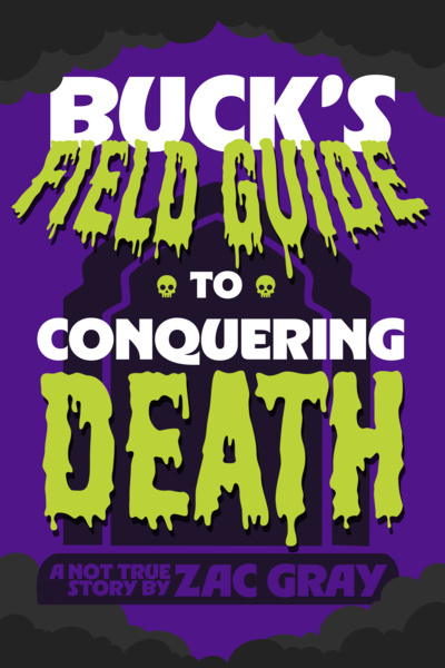 Buck's Field Guide to Conquering Death