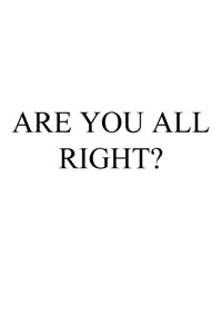 Are You All Right?