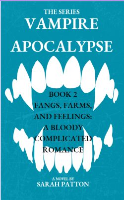The Vampire Apocalypse Book 2 – Fangs, Farms, and Feelings: A Bloody Complicated Romance
