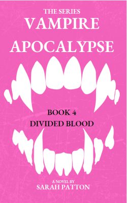 The Vampire Apocalyse Series Book 4 – Divided Blood