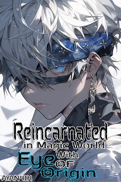 Reincarnated in Magic World With Eye of Origin [Isekai/Litrpg]