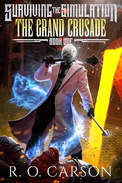 Surviving the Simulation: The Grand Crusade Book One