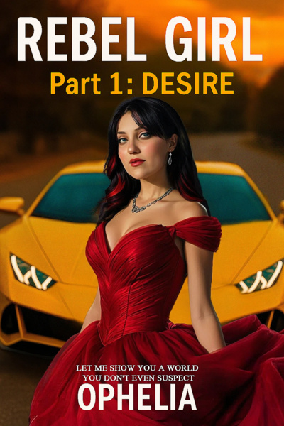 Rebel Girl. Part 1 : Desire