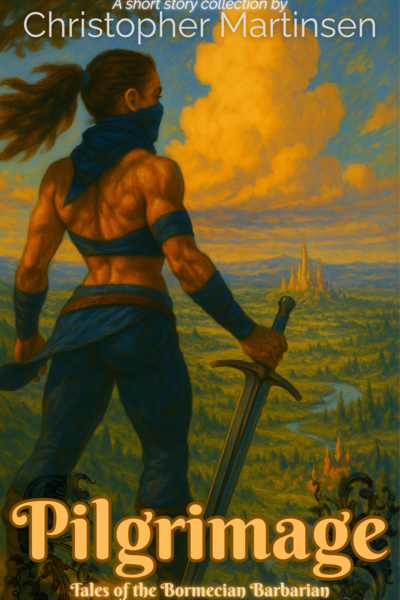 Pilgrimage - Tales of the Bormecian Barbarian