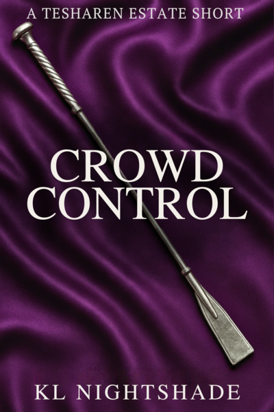 Crowd Control (A Tesharen Estate Short)