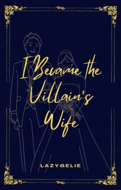 I Became the Villain’s Wife