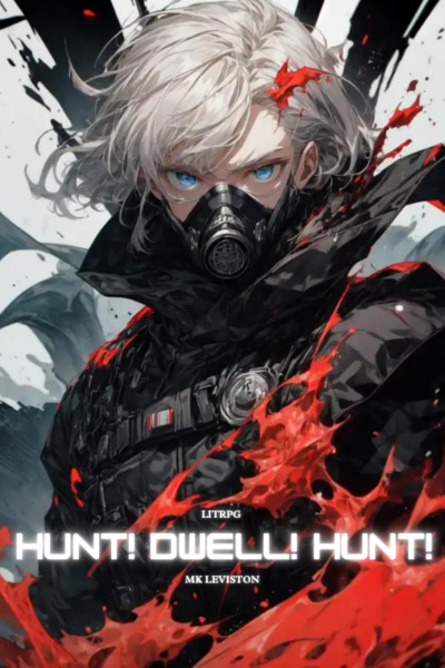 Hunt! Dwell! Hunt!