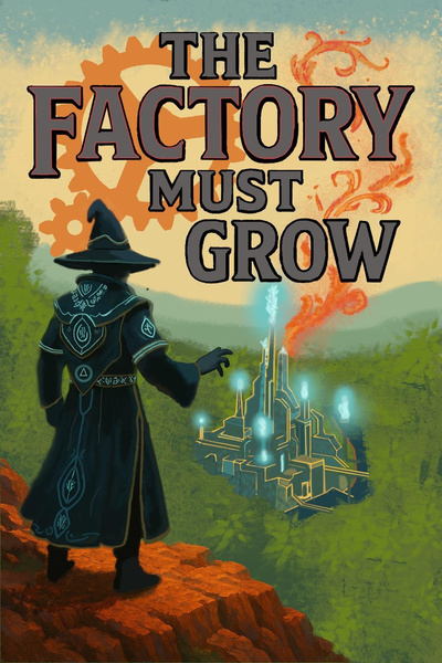 The Factory Must Grow - [Book 1: The System Must Live]