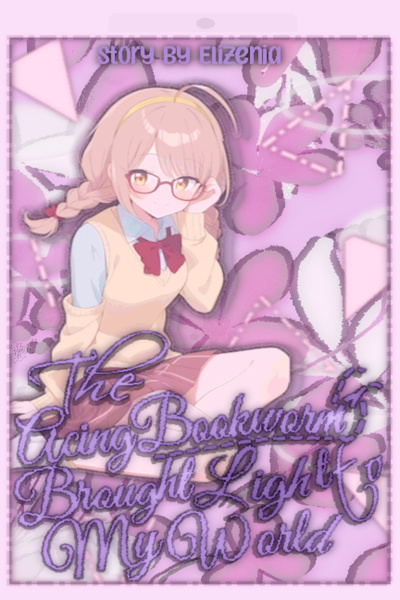 The Acing Bookworm Brought Light to My World(Lightnovel)