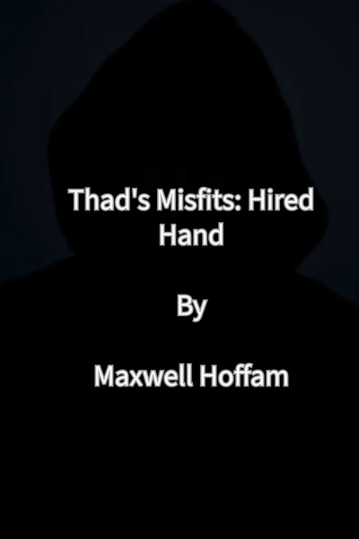 Thad's Misfits: Hired Hand