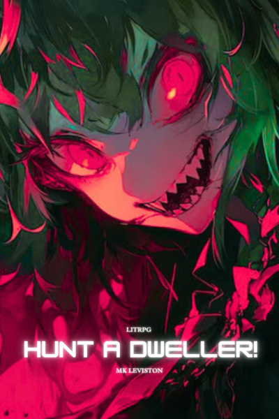 Hunt A Dweller! [LitRPG]