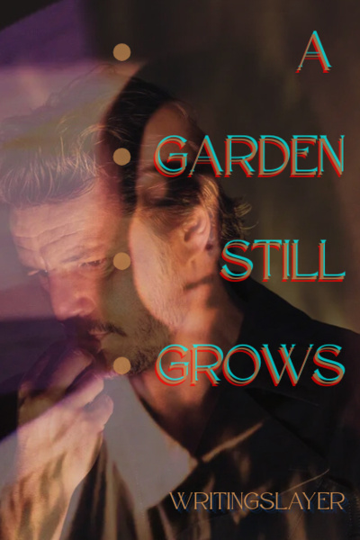 A Garden Still Grows
